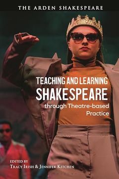 portada Teaching and Learning Shakespeare Through Theatre-Based Practice