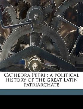 portada cathedra petri: a political history of the great latin patriarchate volume 2 (en Inglés)
