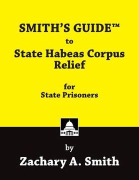 portada SMITH'S GUIDE to State Habeas Corpus Relief for State Prisoners (en Inglés)