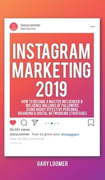 portada Instagram Marketing 2019: How to Become a Master Influencer & Influence Millions of Followers Using Highly Effective Personal Branding (en Inglés)