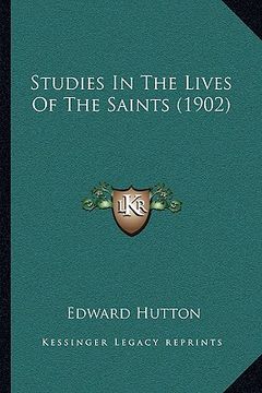 portada studies in the lives of the saints (1902) (en Inglés)