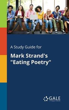 portada A Study Guide for Mark Strand's "Eating Poetry" (in English)