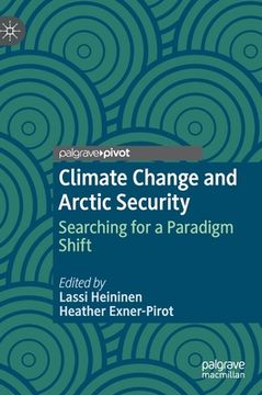 portada Climate Change and Arctic Security: Searching for a Paradigm Shift (en Inglés)