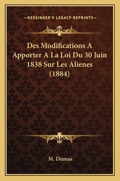 portada Des Modifications A Apporter A La Loi Du 30 Juin 1838 Sur Les Alienes (1884) (en Francés)