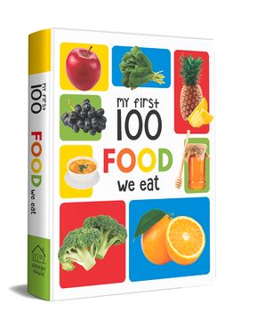 portada My First 100 Food We Eat: Padded Board Books (en Inglés)