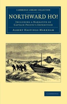 portada Northward Ho! Including a Narrative of Captain Phipps's Expedition (Cambridge Library Collection - Polar Exploration) (in English)