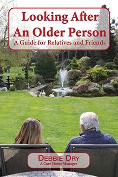 portada Looking After an Older Person: A Guide for Relatives and Friends (en Inglés)