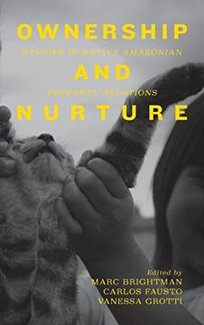 portada Ownership and Nurture: Studies in Native Amazonian Property Relations (en Inglés)