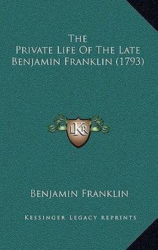 portada the private life of the late benjamin franklin (1793) (en Inglés)