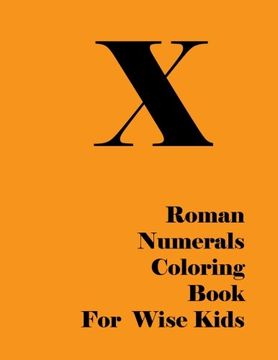 portada Roman Numerals Coloring Book for Wise Kids
