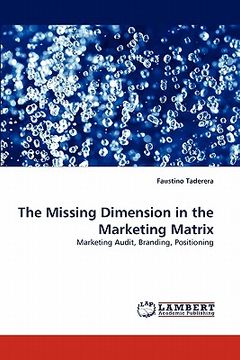 portada the missing dimension in the marketing matrix (en Inglés)