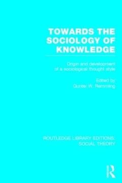 portada Towards the Sociology of Knowledge: Origin and Development of a Sociological Thought Style (en Inglés)