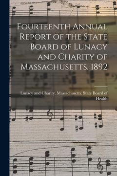 portada Fourteenth Annual Report of the State Board of Lunacy and Charity of Massachusetts. 1892 (en Inglés)
