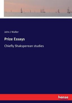 portada Prize Essays: Chiefly Shaksperean studies (in English)