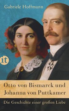 portada Otto von Bismarck und Johanna von Puttkamer: Die Geschichte Einer Großen Liebe (Insel Taschenbuch) die Geschichte Einer Großen Liebe (en Alemán)