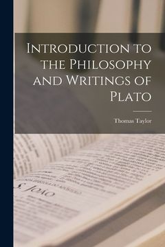 portada Introduction to the Philosophy and Writings of Plato (en Inglés)