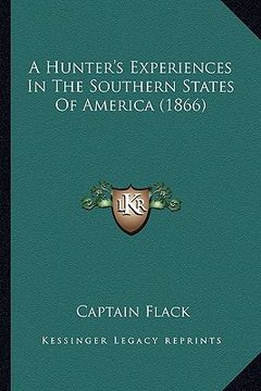 portada a hunter's experiences in the southern states of america (1866) (in English)