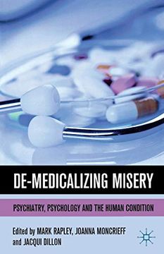 portada De-Medicalizing Misery: Psychiatry, Psychology and the Human Condition (en Inglés)
