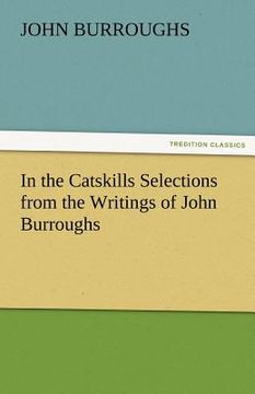 portada in the catskills selections from the writings of john burroughs
