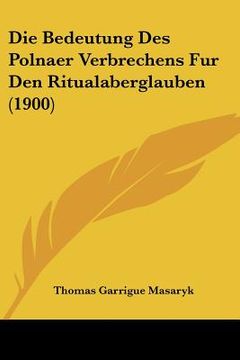 portada Die Bedeutung Des Polnaer Verbrechens Fur Den Ritualaberglauben (1900) (in German)