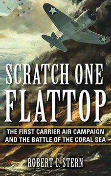 portada Scratch one Flattop: The First Carrier air Campaign and the Battle of the Coral sea (Twentieth-Century Battles) 