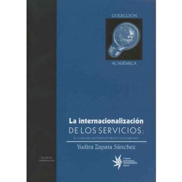 portada internacionalizacion de los servicios: el caso del sector electrico colombiano