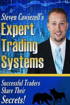 portada Expert Trading Systems: Successful Traders Share Their Secrets (en Inglés)