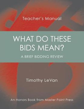portada What Do These Bids Mean?: Teacher's Manual (en Inglés)