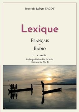 portada Lexique Français - Badjo: Badjo parlé dans l'île de Nain (Sulawesi du Nord) (en Francés)