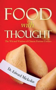 portada Food with Thought: The Wit and Wisdom of Chinese Fortune Cookies (en Inglés)