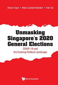 portada Unmasking Singapore'S 2020 General Elections: Covid-19 and the Evolving Political Landscape (en Inglés)