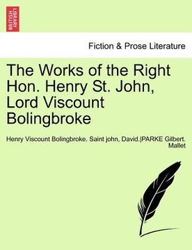 portada the works of the right hon. henry st. john, lord viscount bolingbroke vol. iv. (en Inglés)