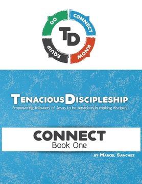 portada Tenacious Discipleship: Empowering Followers of Jesus to be Tenacious in Making Disciples (en Inglés)