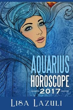 portada Aquarius Horoscope 2017 (Astrology Horosocpes 2017) (Volume 11)