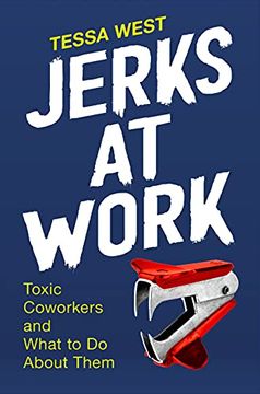 portada Jerks at Work: Toxic Coworkers and What to do About Them 