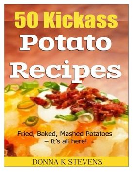 portada 50 Kickass Potato Recipes: Fried, Baked, Mashed Potatoes – It’s all here!