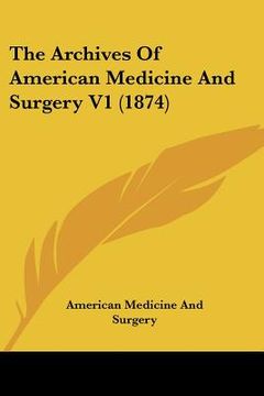 portada the archives of american medicine and surgery v1 (1874) (in English)
