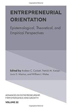 portada Entrepreneurial Orientation: Epistemological, Theoretical, and Empirical Perspectives: 22 (Advances in Entrepreneurship, Firm Emergence and Growth) (en Inglés)