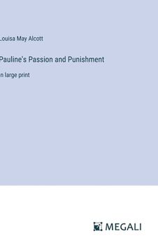 portada Pauline's Passion and Punishment: in large print (en Inglés)