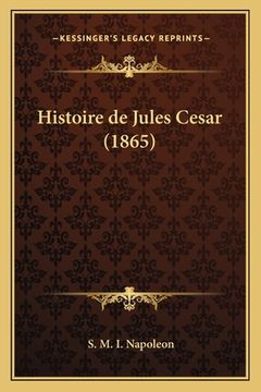 portada Histoire de Jules Cesar (1865) (en Francés)