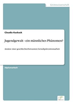 portada Jugendgewalt - ein männliches Phänomen?: Ansätze einer geschlechterbewussten Gewaltpräventionsarbeit (German Edition)
