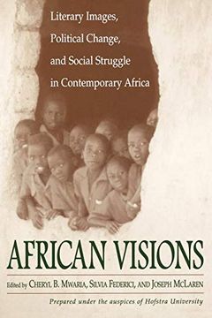 portada African Visions: Literary Images, Political Change, and Social Struggle in Contemporary Africa (en Inglés)