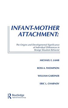 portada Infant-Mother Attachment: The Origins and Developmental Significance of Individual Differences in Strange Situation Behavior