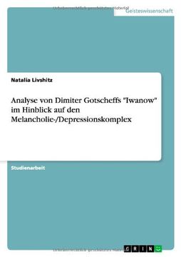 portada Analyse Von Dimiter Gotscheffs "Iwanow" Im Hinblick Auf Den Melancholie-/Depressionskomplex (German Edition)