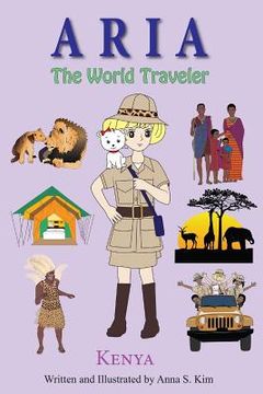 portada Aria the World Traveler: Kenya: Fun and educational children's picture book for age 4-10 years old (in English)