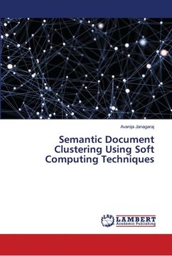 portada Semantic Document Clustering Using Soft Computing Techniques (en Inglés)