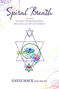 portada Spiral Breath: Activating Higher Consciousness, Healing and the Glia Brain (en Inglés)