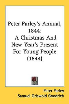 portada peter parley's annual, 1844: a christmas and new year's present for young people (1844) (in English)