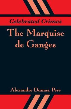 portada Celebrated Crimes: The Marquise de Ganges (en Inglés)