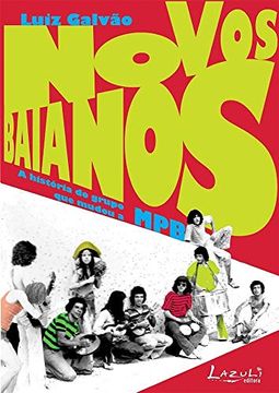 portada Novos Baianos - a História do Grupo que Mudou a mpb (en Portugués)